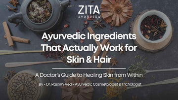 Ayurvedic Ingredients That Actually Work for Skin & Hair